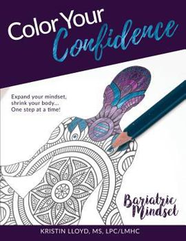 Paperback Color Your Confidence: Bariatric Mindset Coloring Book