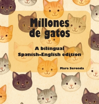 Millions of Cats / Millones de gatos: A Bilingual Adaptation Inspired by the Classic Tale (Spanish Edition)