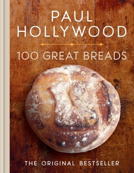 Hardcover 100 Great Breads: The Original Bestseller Book