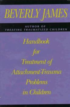 Hardcover Handbook for Treatment of Attachment-Trauma Problems in Children Book