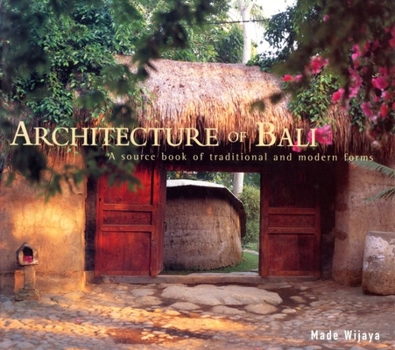 Hardcover Architecture of Bali: A Source Book of Traditional and Modern Forms Book