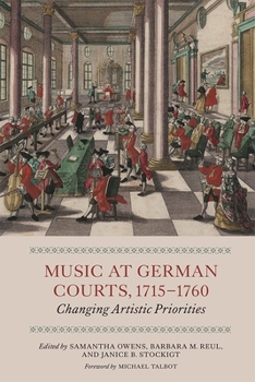 Paperback Music at German Courts, 1715-1760: Changing Artistic Priorities Book