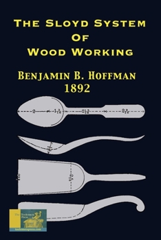 Paperback The Sloyd System Of Wood Working 1892 Book