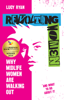 Paperback Revolting Women: Why Midlife Women Are Walking Out, and What to Do about It Book