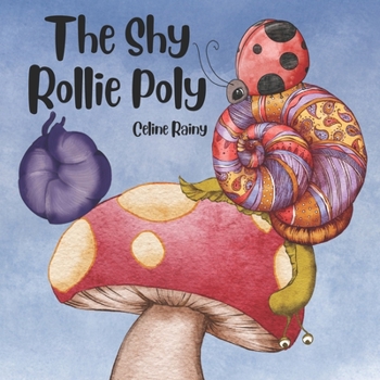 Paperback The Shy Rollie Poly: The Day Rollie Uncurled Book