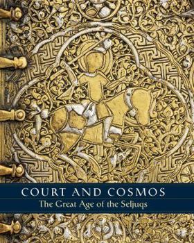 Hardcover Court and Cosmos: The Great Age of the Seljuqs Book