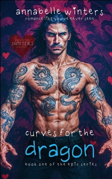 Curves for the Dragon: A Paranormal Shifter Romance Novel - Book #1 of the Curves for Shifters