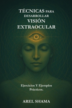 Paperback Técnicas Para Desarrollar Visión Extraocular: Ejercicios Y Ejemplos Prácticos [Spanish] Book