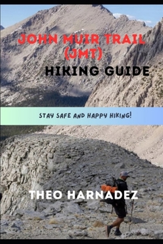 JOHN MUIR TRAIL (JMT) HIKING GUIDE (UNTAMED ROUTES SERIES)