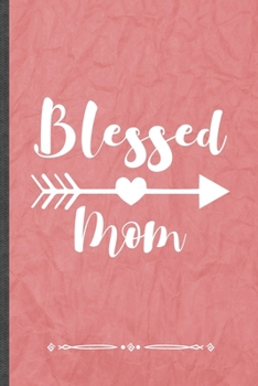 Paperback Blessed Mom: Girl Power Equality Funny Lined Notebook Journal For Blessed Mom Women, Unique Special Inspirational Birthday Gift, Co Book