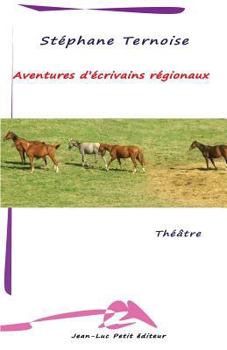 Paperback Aventures d'écrivains régionaux [French] Book