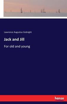 Paperback Jack and Jill: For old and young Book