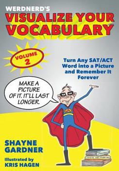 Paperback Visualize Your Vocabulary: Turn Any SAT/ACT Word into a Picture and Remember It Forever Book