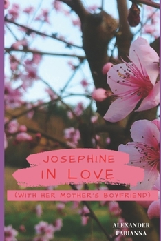 Paperback Josephine In Love With Her Mother's Boyfriend Book