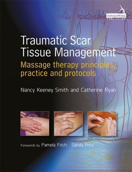 Paperback Traumatic Scar Tissue Management: Principles and Practice for Manual Therapy Book