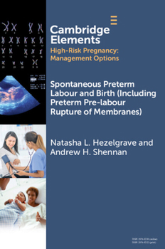 Paperback Spontaneous Preterm Labour and Birth (Including Preterm Pre-Labour Rupture of Membranes) Book