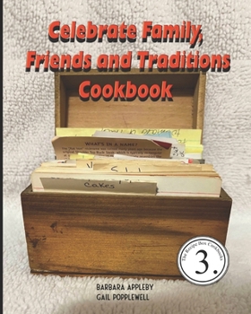 Celebrate Family, Friends and Traditions Cookbook