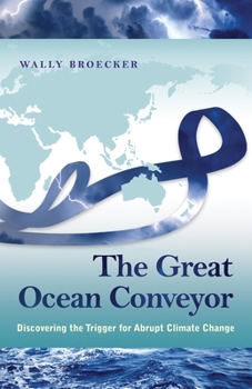 Hardcover The Great Ocean Conveyor: Discovering the Trigger for Abrupt Climate Change Book