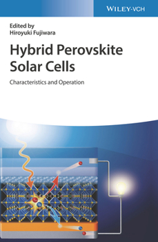 Hardcover Hybrid Perovskite Solar Cells: Characteristics and Operation Book