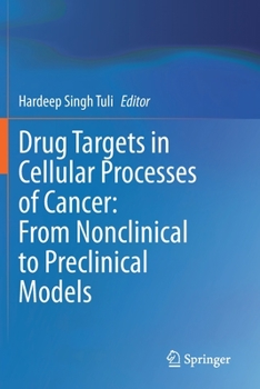 Paperback Drug Targets in Cellular Processes of Cancer: From Nonclinical to Preclinical Models Book