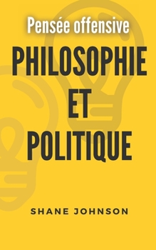 Paperback Pens?e offensive Philosophie Et Politique [French] Book