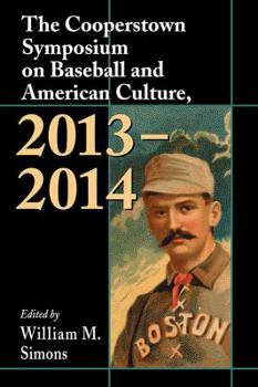 Paperback The Cooperstown Symposium on Baseball and American Culture, 2013-2014 Book