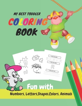 Paperback My Best Toddler Coloring Book Fun with Numbers, Letters, Shapes, Colors, Animals: Learn to Write workbook, Practice for Kids with Pen Control, numbers Book