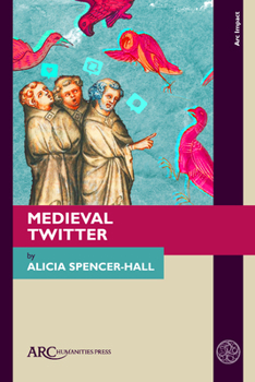 Hardcover Medieval Twitter: Modern Media, Literary Criticism, and Medievalism Book