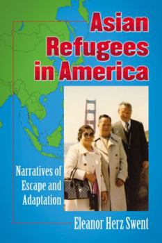 Paperback Asian Refugees in America: Narratives of Escape and Adaptation Book