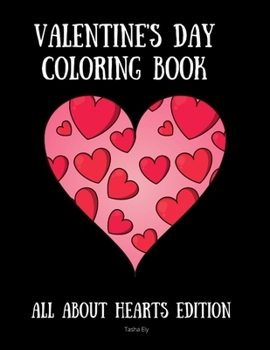 Paperback Valentine's Day Coloring Book: All About Hearts Edition Book