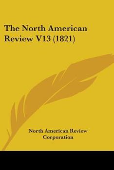 Paperback The North American Review V13 (1821) Book