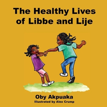 The Healthy Lives of Libbe and Lije: A day in the lives of 2 sisters