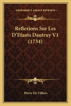 Paperback Reflexions Sur Les D'Efauts Dautruy V1 (1734) [French] Book