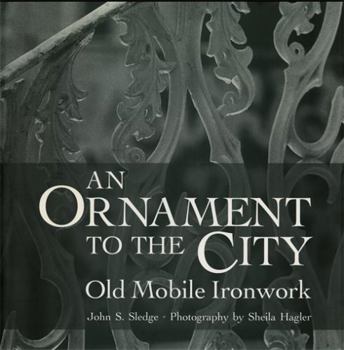 Hardcover An Ornament to the City: Old Mobile Ironwork Book