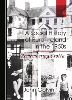 Paperback A Social History of Rural Ireland in the 1950s: Remembering Crotta Book