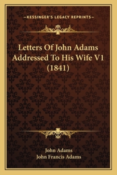 Paperback Letters Of John Adams Addressed To His Wife V1 (1841) Book