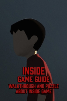Paperback Inside Game Guide: Walkthrough and Puzzle About Inside Game Book