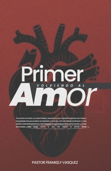 Paperback Volviendo Al Primer Amor [Spanish] Book