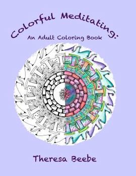 Paperback Colorful Meditating: An Adult Coloring Book