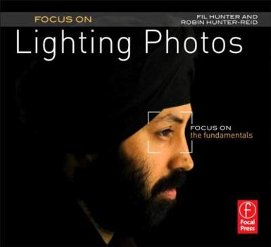 Paperback Focus on Lighting Photos: Focus on the Fundamentals Book