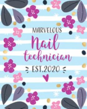 Marvelous Nail Technician, Est. 2020: Weekly Planner. Monthly Calendars, Daily Schedule, Important Dates, Mood Tracker, Goals and Thoughts all in One!