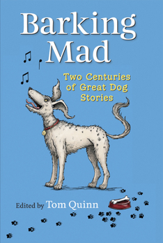 Hardcover Barking Mad: Two Centuries of Great Dog Stories Book