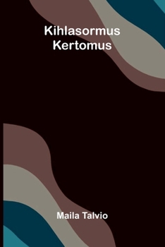 Kihlasormus: Kertomus (Finnish Edition)