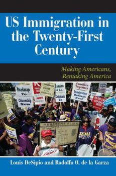 Paperback U.S. Immigration in the Twenty-First Century: Making Americans, Remaking America Book