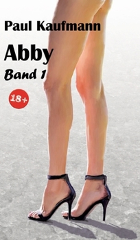 Hardcover Abby Band 1: sexueller Roman [German] Book