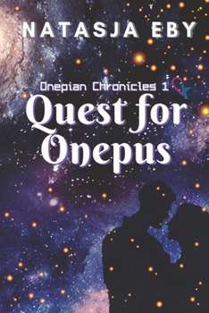 Quest for Onepus (The Onepian Chronicles) - Book #1 of the Onepian Chronicles