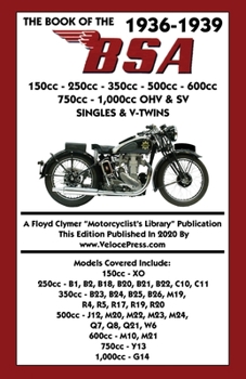 Paperback BOOK OF THE 1936-1939 BSA 150cc - 250cc - 350cc - 500cc - 600cc - 750cc & 1,000cc OHV & SV SINGLES & V-TWINS Book