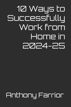 Paperback 10 Ways to Successfully Work from Home in 2024-25 Book