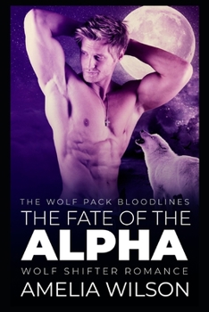 Paperback The Fate of the Alpha: Wolf Shifter Romance Book