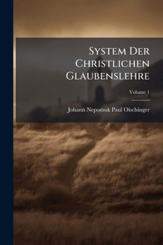 Paperback System Der Christlichen Glaubenslehre; Volume 1 [German] Book